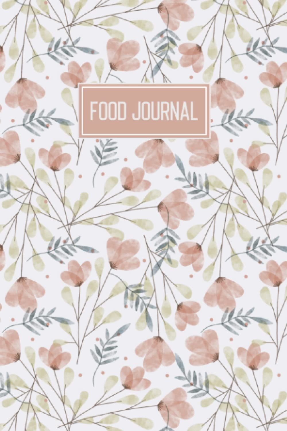 Food Journal: Simple Food Diary Without Calorie Counting | Record Your Meals and Water Intake | 90 Days | Small | Floral