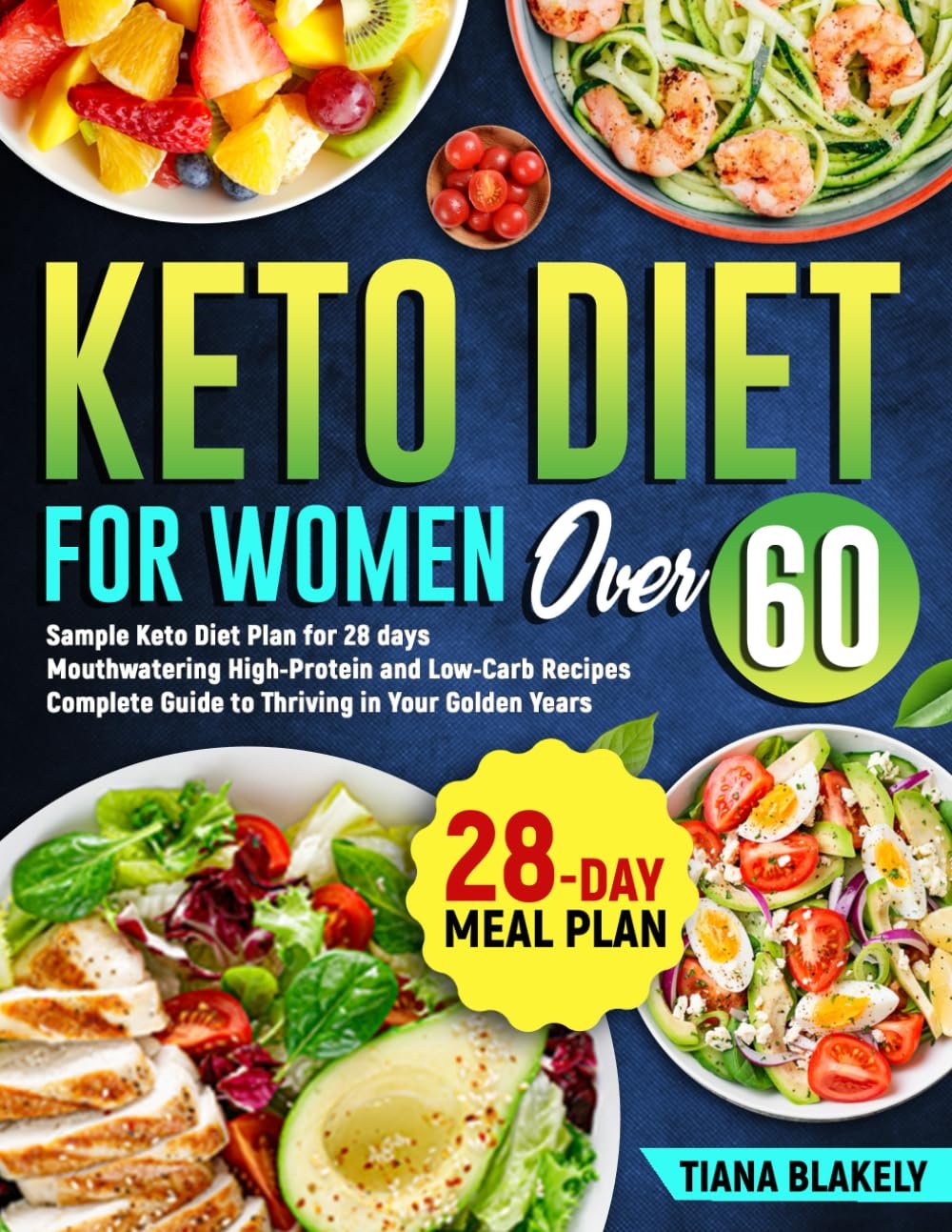 Keto Diet for Woman Over 60: Sample Keto Diet Plan for 28 days. Complete Guide to Thriving in Your Golden Years. Mouthwatering High-Protein and Low-Carb Recipes (Holistic Health Series)