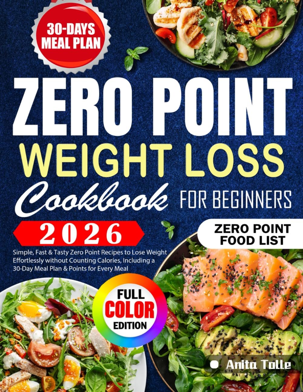 Zero Point Weight Loss Cookbook for Beginners: Simple, Fast & Tasty Zero Point Recipes to Lose Weight Effortlessly without Counting Calories, Including a 30-Day Meal Plan & Points for Every Meal