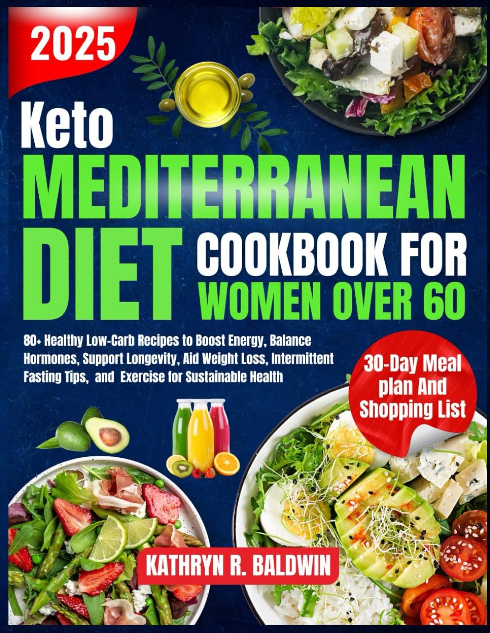 Keto Mediterranean Diet cookbook for women over 60: 80+ Healthy Low-Carb Recipes to Boost Energy, Balance Hormones, Support Longevity, Aid Weight … Tips, and Exercise for Sustainable Health